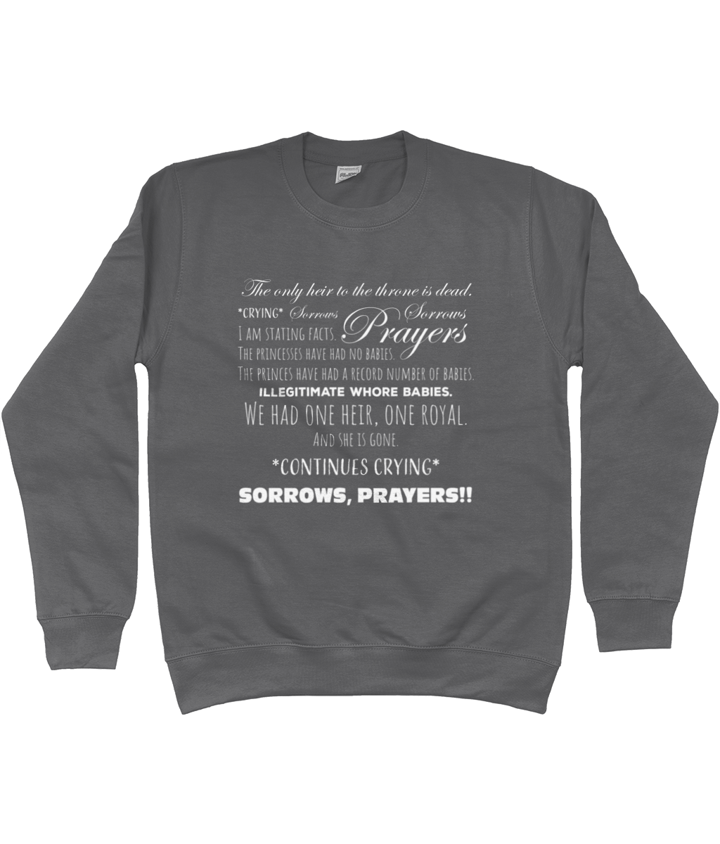 Sorrows, Sorrows, Prayers Sweatshirt