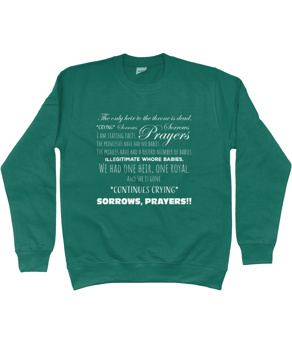 Sorrows, Sorrows, Prayers Sweatshirt