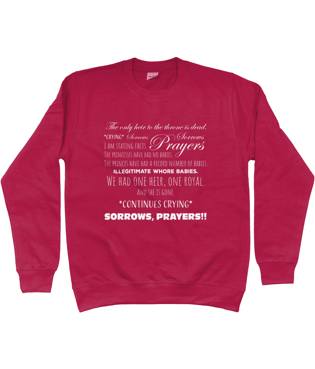 Sorrows, Sorrows, Prayers Sweatshirt