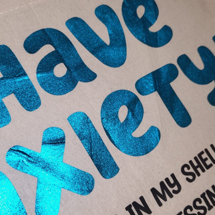 I Have Anxiety, Blue Design