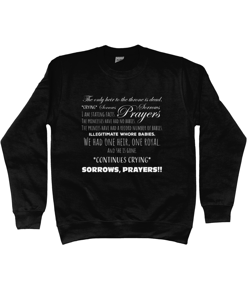 Sorrows, Sorrows, Prayers Sweatshirt