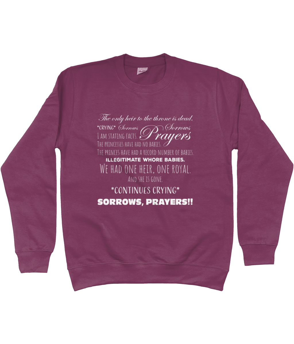 Sorrows, Sorrows, Prayers Sweatshirt