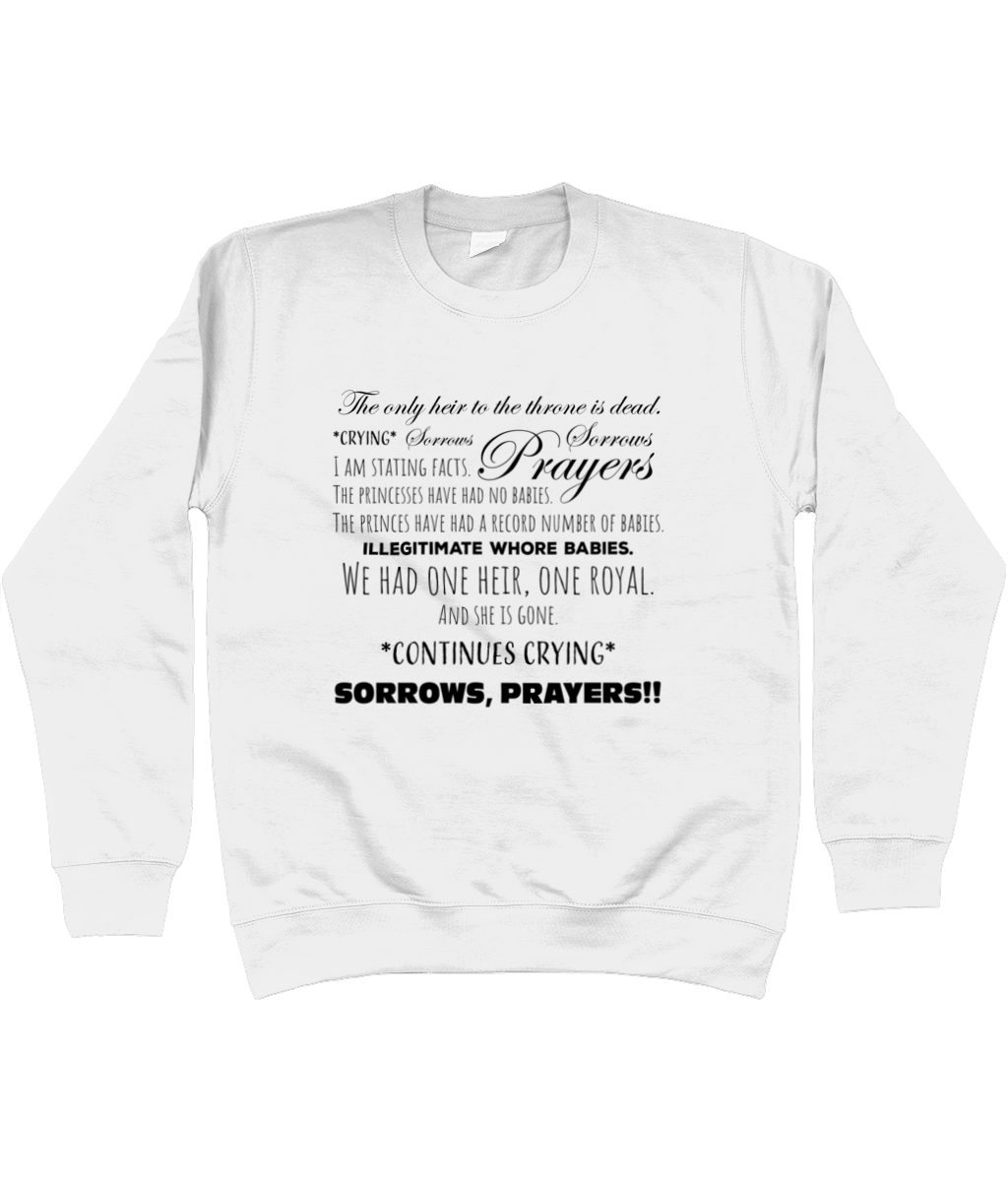 Sorrows, Sorrows, Prayers Sweatshirt