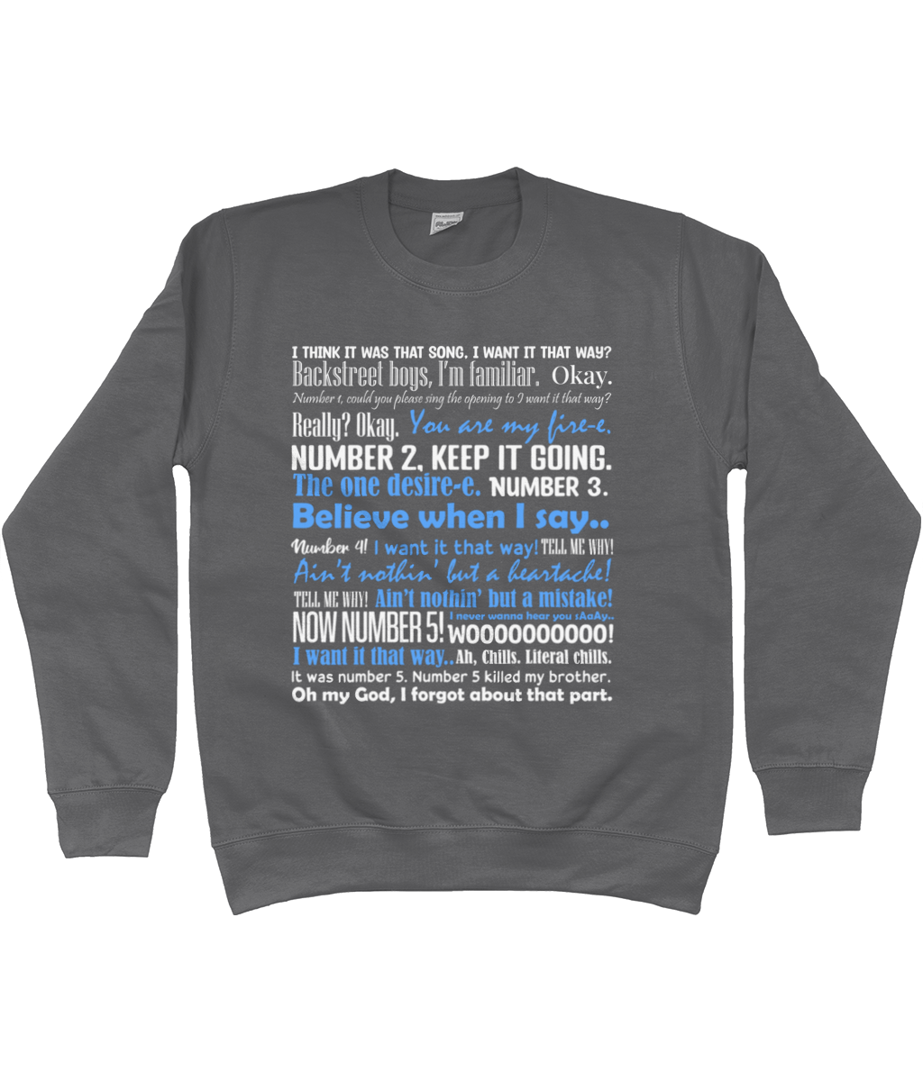 I Want It That Way Sweatshirt