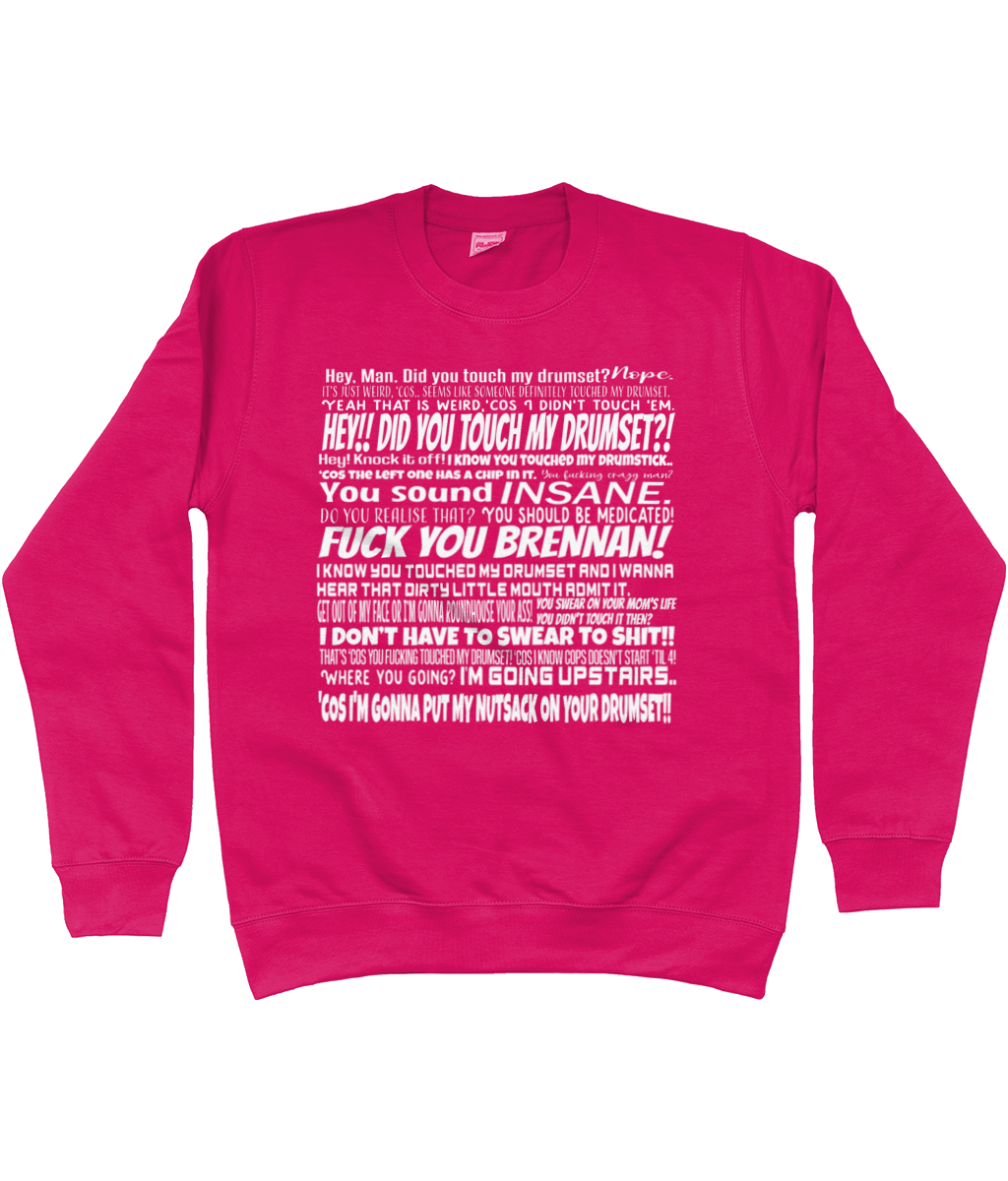 Did You Touch My Drum Set Sweatshirt