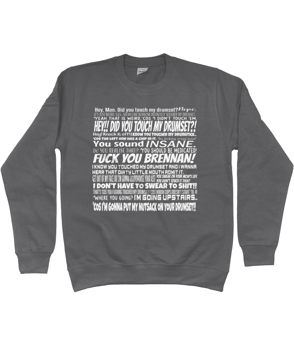 Did You Touch My Drum Set Sweatshirt
