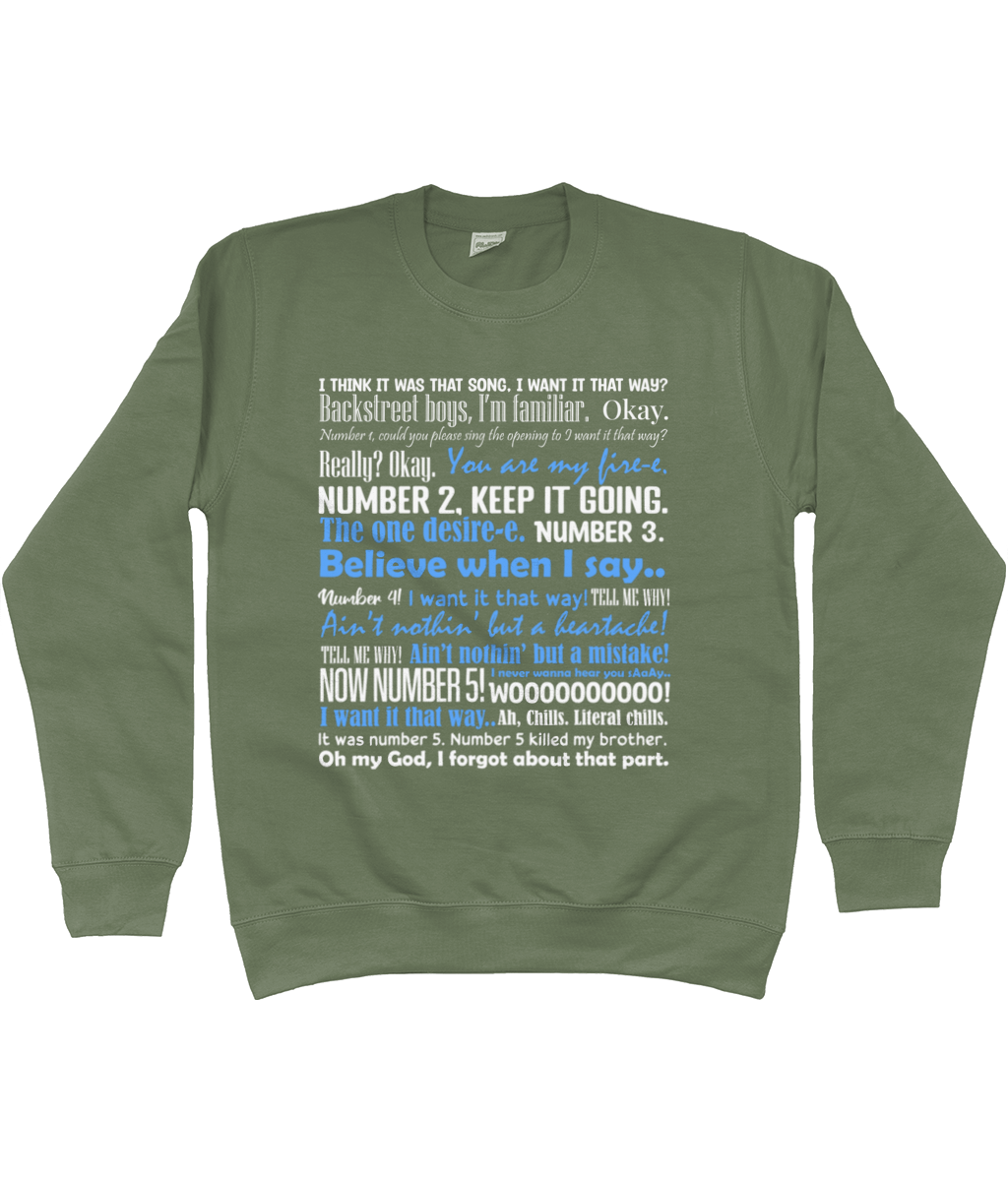 I Want It That Way Sweatshirt