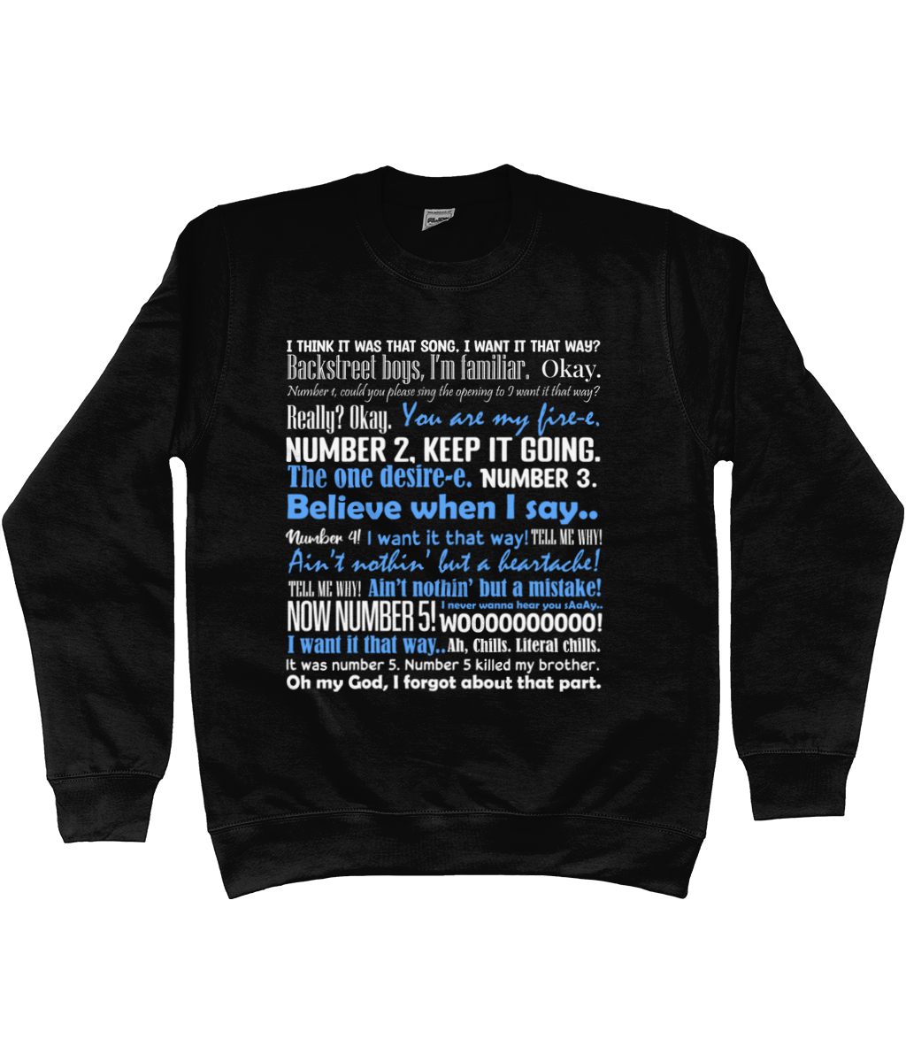 I Want It That Way Sweatshirt