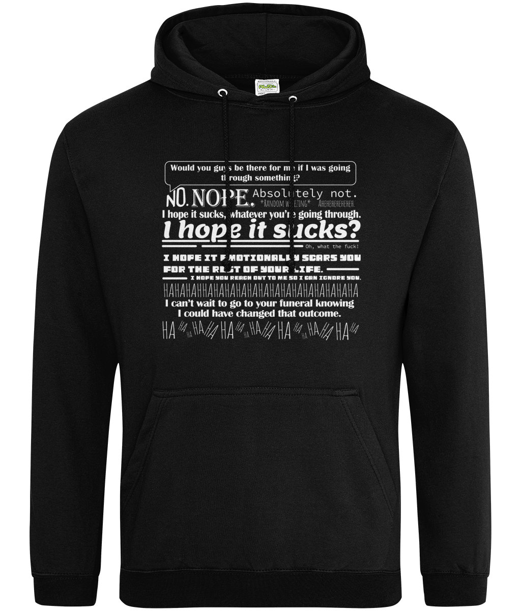 Would You Guys be There for me if I Was Going Through Something Hoodie