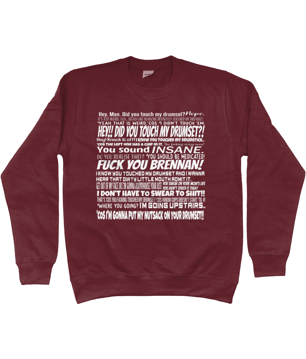 Did You Touch My Drum Set Sweatshirt