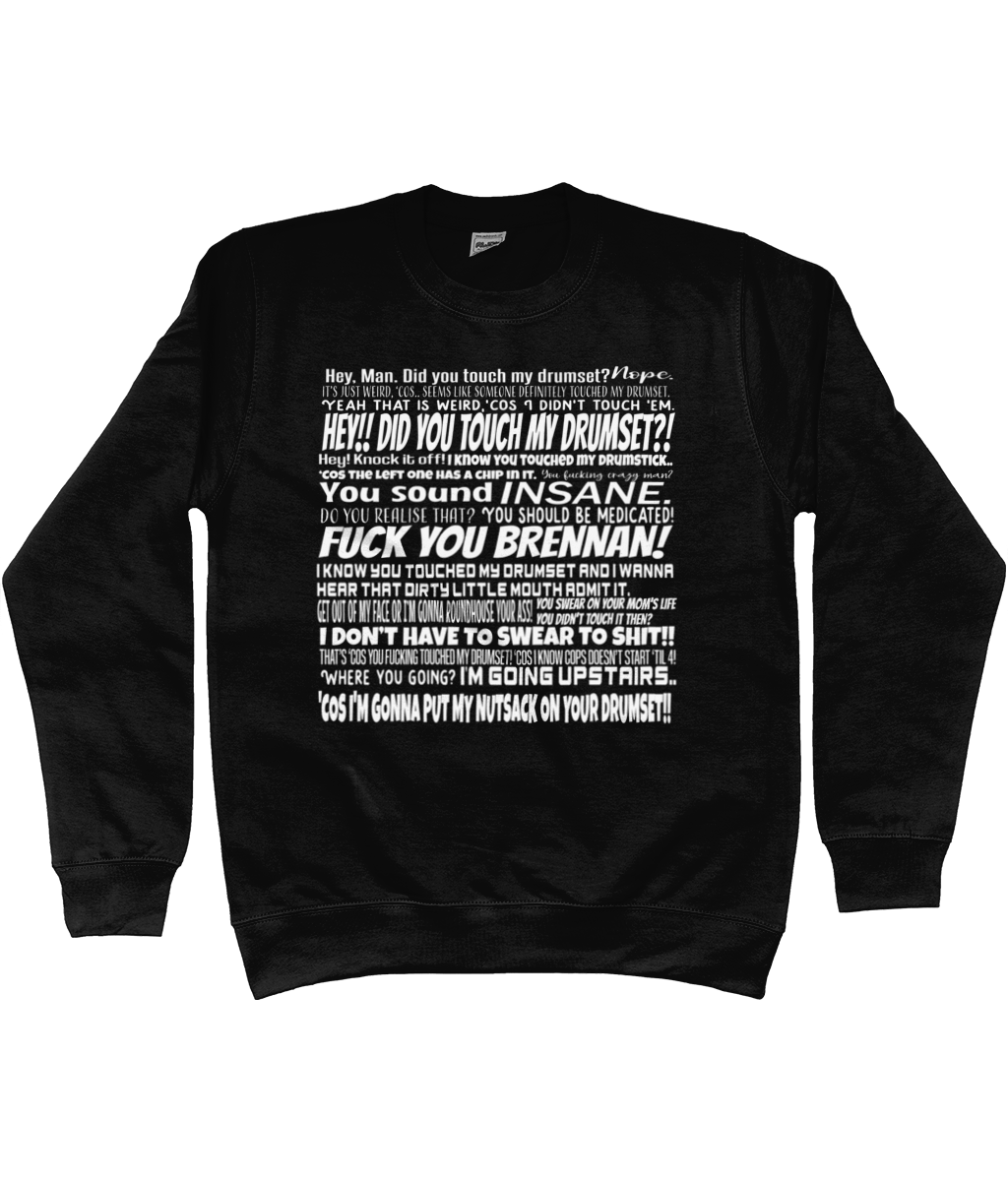 Did You Touch My Drum Set Sweatshirt