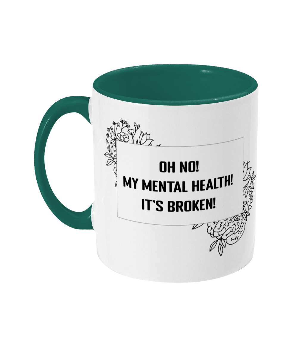 Oh No My Mental Health It's Broken Two Toned Mug
