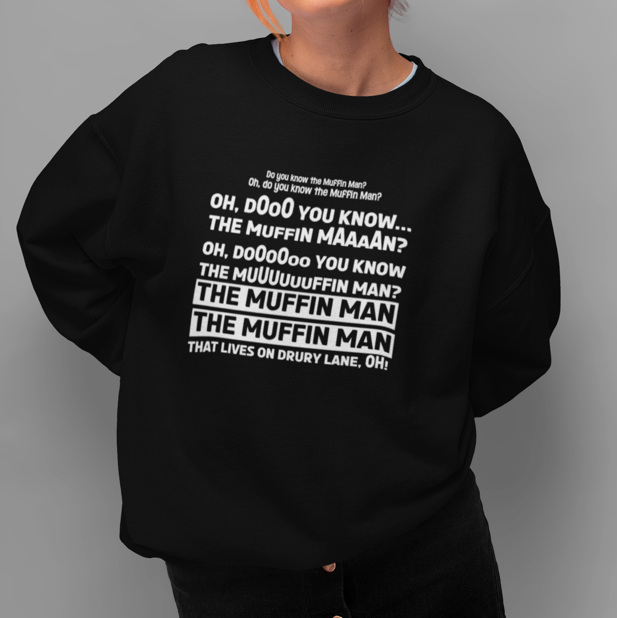 Do You Know The Muffin Man Sweatshirt