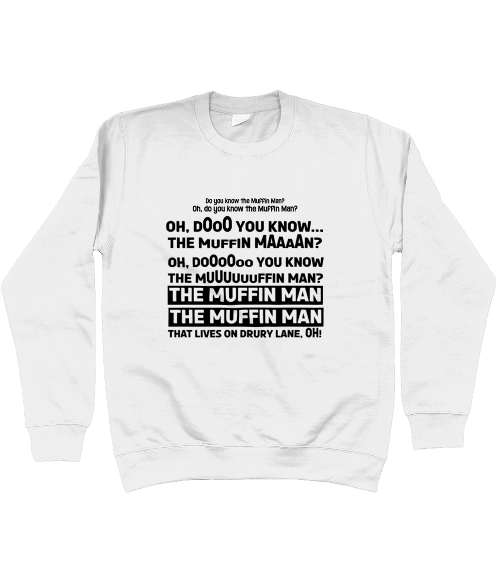 Do You Know The Muffin Man Sweatshirt
