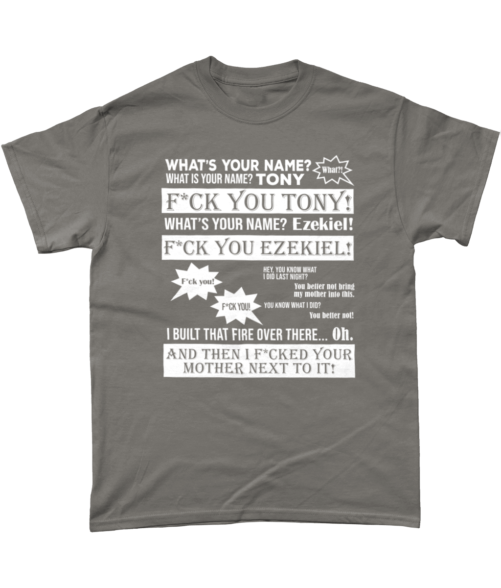 What's Your Name Fuck You Tony T-Shirt