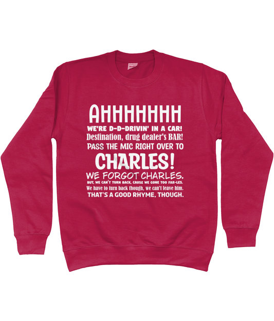 99, We Forgot Charles Sweatshirt