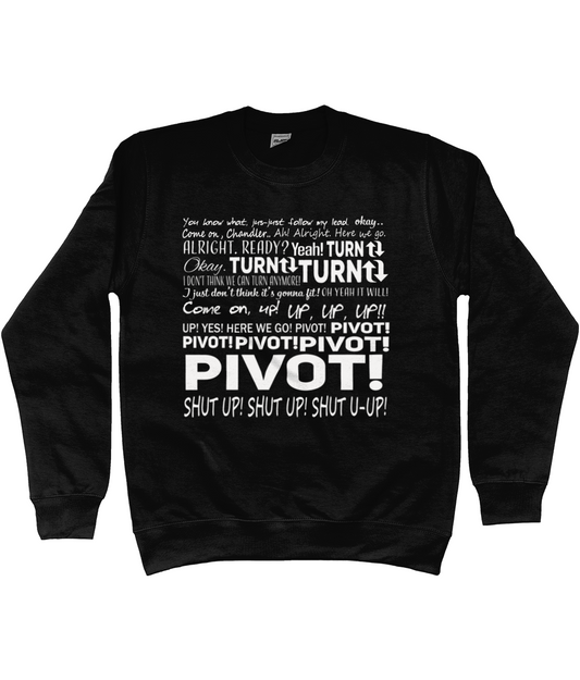 Pivot! Pivot! Sweatshirt