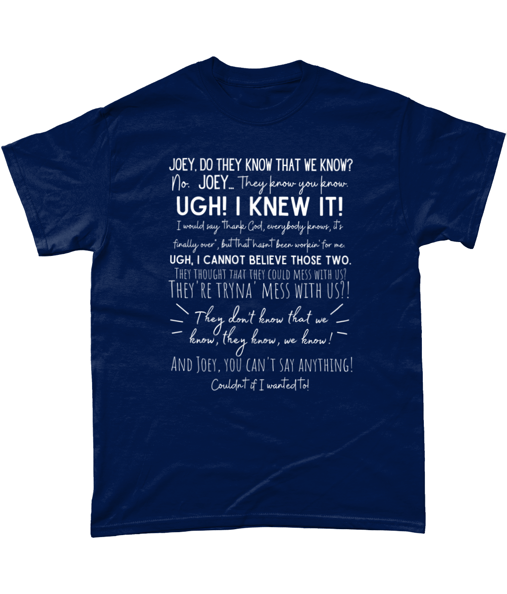 They Don't Know That We Know They Know T-Shirt