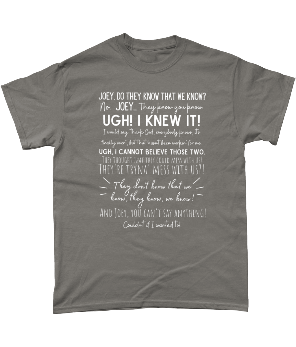 They Don't Know That We Know They Know T-Shirt