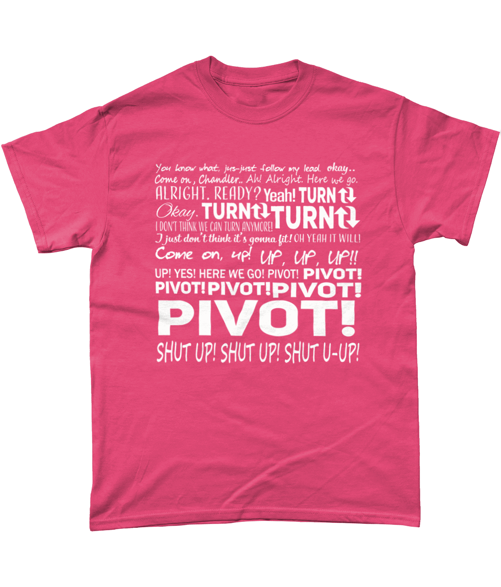 Pivot! Pivot! T-Shirt