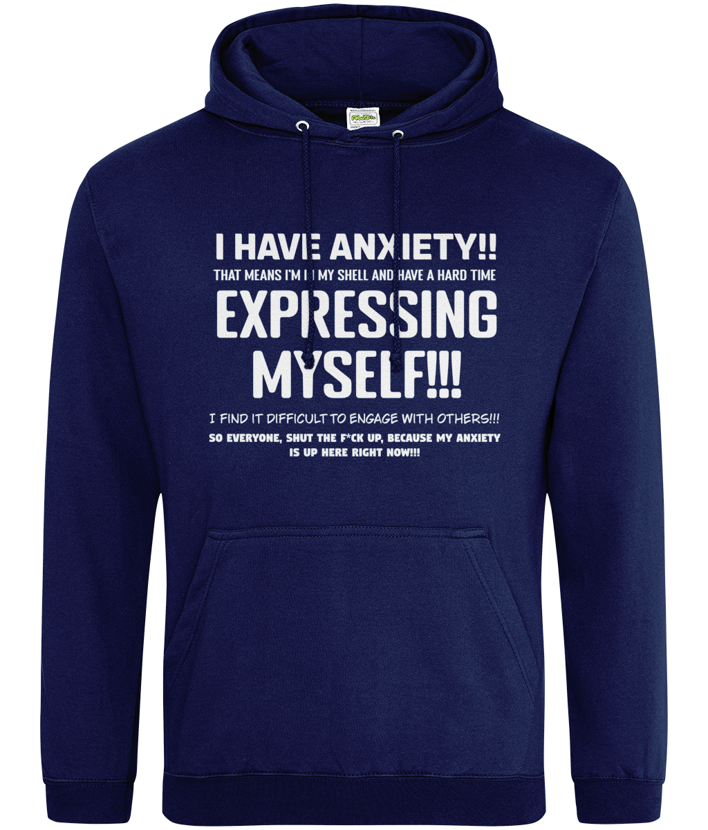 I Have Anxiety Hoodie