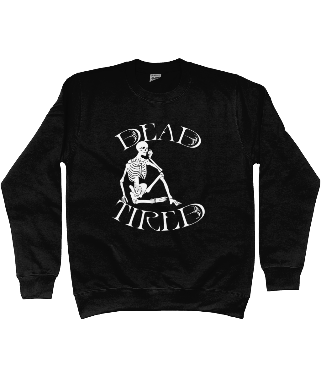 Dead Tired Sweatshirt