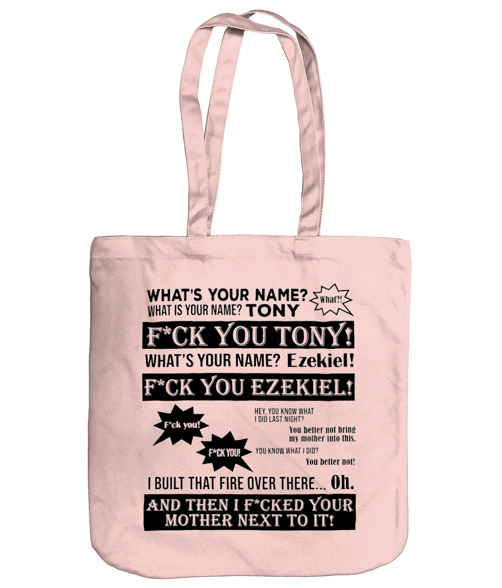 What's Your Name Fuck You Tony Organic Cotton Tote Bag