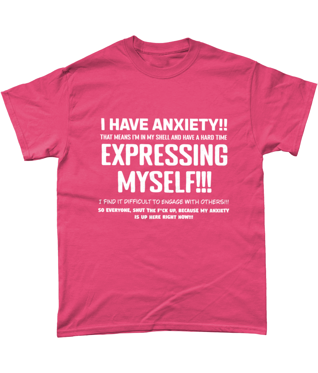 I Have Anxiety T-Shirt