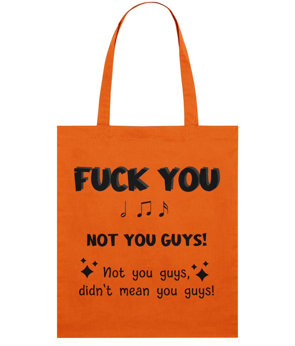 Fuck You Not You Guys Tote Bag