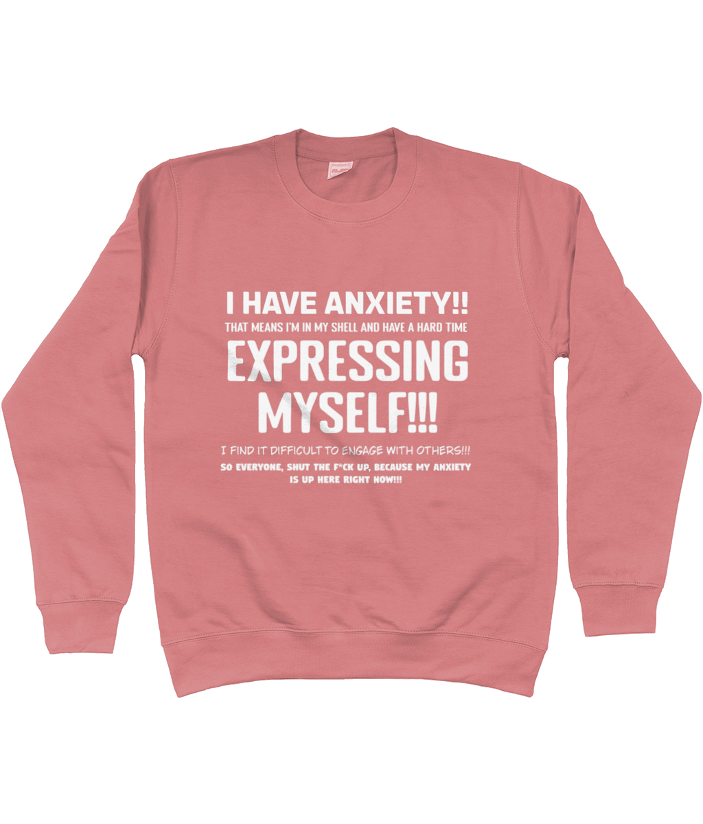 I Have Anxiety Sweatshirt