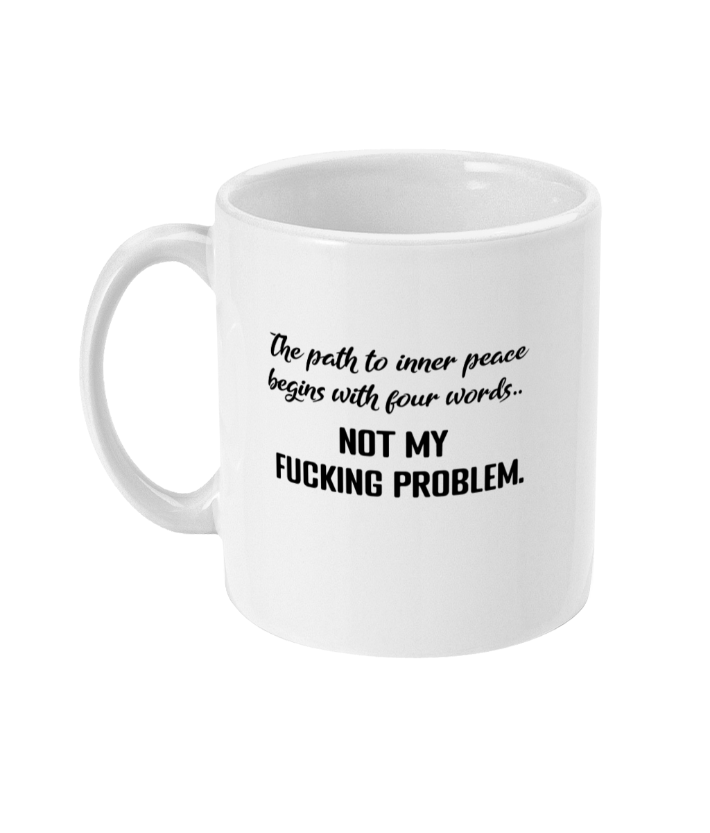 Not My Fucking Problem Mug