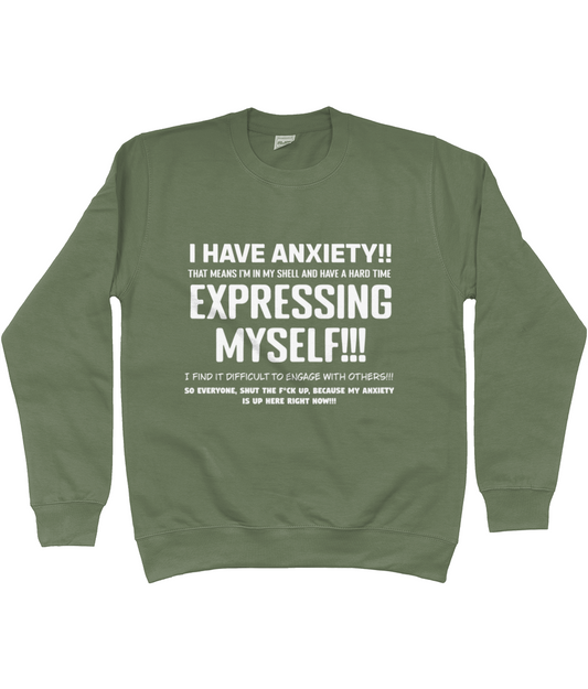 I Have Anxiety Sweatshirt