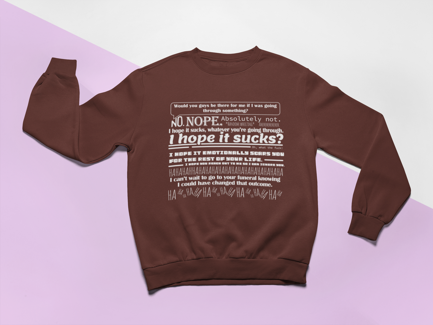 Would You Guys be There for me if I Was Going Through Something Sweatshirt