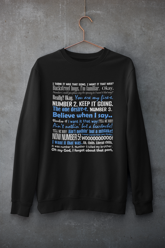 I Want It That Way Sweatshirt