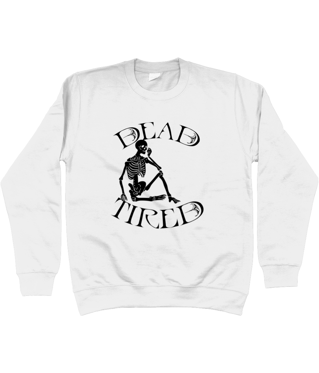 Dead Tired Sweatshirt