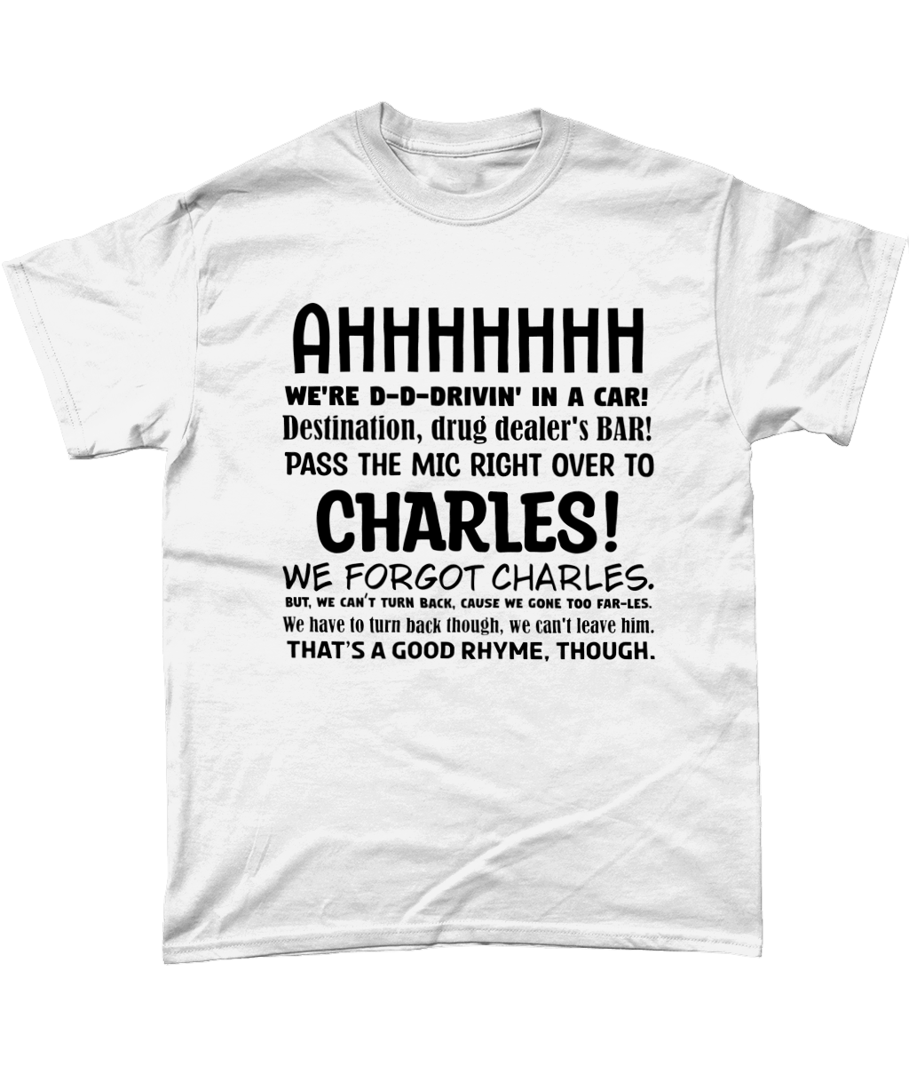 99, We Forgot Charles T-Shirt